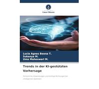 Trends in der KI-gestützten Vorhersage: Fortschritte, Anwendungen und künftige Richtungen bei intelligenten Systemen