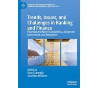 Trends, Issues, and Challenges in Banking and Finance: Financial and Non-Financial Risks, Corporate Governance, and Regulation (Palgrave Macmillan Studies in Banking and Financial Institutions)