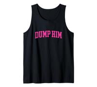 Trendy Apparel Dump Him Cute & Sassy Bold Pink Text Camiseta sin Mangas