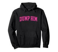 Trendy Apparel Dump Him Cute & Sassy Bold Pink Text Sudadera con Capucha