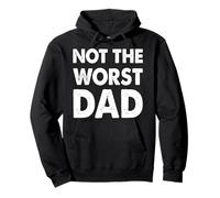 Trendy Apparel Father's Day Not The Worst Dad Large Text Sudadera con Capucha
