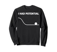 Trendy Apparel I Had Potential Physics & Space Energy Pun Sudadera