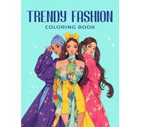 Trendy Fashion: A Creative Coloring Book For Adult