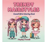 Trendy Hairstyles: Kawaii Girls Coloring Book - 50 Unique Anime Characters with Stylish Hair, Modern Outfits Fashion and Fun Poses for Creative Adults Teens (Anime Coloring Book)
