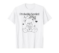 Trendy Probably Needed A Hug Cute Teddy Bear Sketch Camiseta