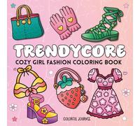 Trendycore Fashion Bold and Easy Coloring Book: Large, Simple, Cozy Girl Relaxing Illustrations