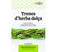 Trenes d'herba dolça: Saviesa indígena, coneixement de la natura i ensenyaments de les plantes: 5 (La Mandràgora)