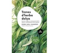 Trenes d'herba dolça: Saviesa indígena, coneixement de la natura i ensenyaments de les plantes: 5 (La Mandràgora)