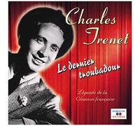 Charles Trénet - Le Dernier Troubadour