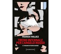 Treno infernale per l'Angelo rosso. Le indagini di Franck Sharko (Darkside)