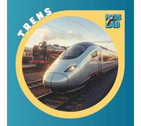 Trens: Tipus, funcionament i viatges per a infants, guia il·lustrada en català