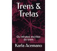 Trens & Tretas: Os retratos escritos do trem