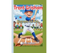 Trent Grisham Biography For Kids: A Baseball Journey Full of Heart and Hustle