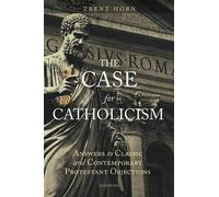 Trent Horn The Case for Catholicism (Tapa blanda)