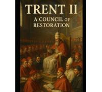 Trent II: A Council of Restoration