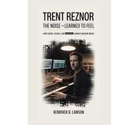 Trent Reznor: The Noise That Learned to Feel: How sound, silence, and obsession changed modern music