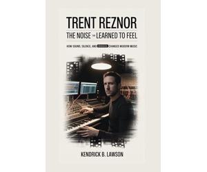 Trent Reznor: The Noise That Learned to Feel: How sound, silence, and obsession changed modern music