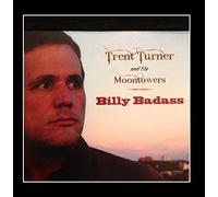 Trent Turner and the Moontowers - Billy Badass