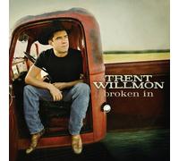 Trent Willmon - Broken in