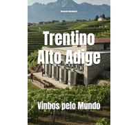 Trentino-Alto Adige: Vinhos pelo Mundo (Wines of the World: Italy)