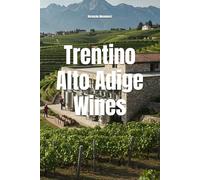 Trentino-Alto Adige Wines (Wines of the World: Italy)