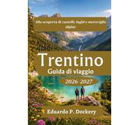 Trentino Guida di viaggio 2026-2027