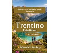 Trentino Reiseführer 2026-2027