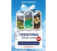TRENTINO TRAVEL GUIDE 2026: Top Things to Do, Top Attractions & Hidden Gems