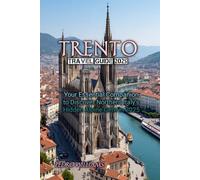 TRENTO TRAVEL GUIDE 2025