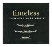 TREORCHY MALE CHOIR - TIMELESS