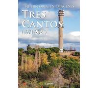 Tres Cantos. Su historia en imágenes