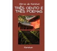 Três cento e três poemas: Obras de Hanshan