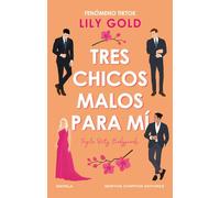 Tres chicos malos para mí. Fenómeno internacional en TikTok. Tres guardaespaldas, una diva en apuros. Spicy, divertida y brillante.