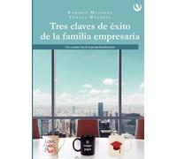 Tres claves de éxito de la familia empresaria: Un camino hacia la profesionalización