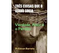 Três Coisas Que O Diabo Odeia (ebook)