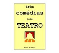 Três Comédias Para Teatro (ebook)