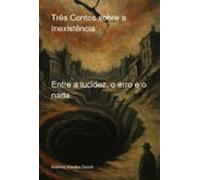 Três Contos Sobre A Inexistência (ebook)