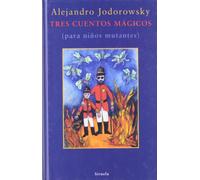 Tres cuentos mágicos: (para niño mutantes): 194 (Las Tres Edades)