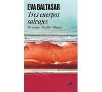 Tres cuerpos salvajes: Permafrost / Boulder / Mamut (Random House)