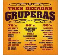 Tres Decadas Gruperas 70s 80s - Tres Decadas Gruperas 70's 80's Y 90's
