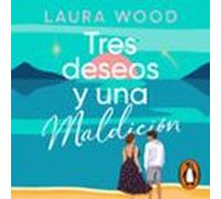 Tres Deseos Y Una Maldición (audiolibro)