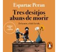 Tres Desitjos Abans De Morir