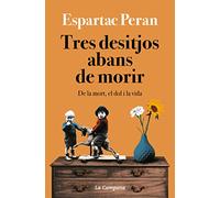 Tres desitjos abans de morir: De la mort, el dol i la vida (Divulgació)