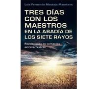 Tres días con los maestros en la abadía de los siete rayos | Luis Fernando Mostajo Maertens