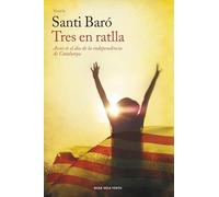Tres En Ratlla: Avui és el dia de la independència de Catalunya (Narrativa catalana)