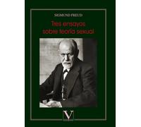 Tres ensayos sobre teoría sexual | Sigmund Freud