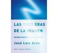 TRES ERAS DE LA IMAGEN LAS (ESTUDIOS VISUALES)