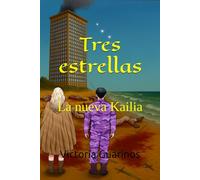 Tres estrellas: La nueva Kailia: 2 (Kailo: Fuimos y somos)