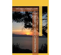 TRES FÁBULAS PARA EL ALMA: Trilogía de Luz y Consciencia