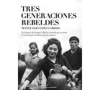 Tres generaciones rebeldes: La historia del maquis Ollafría contada por su nieta y la lu: 636 (Narrativa Carena)